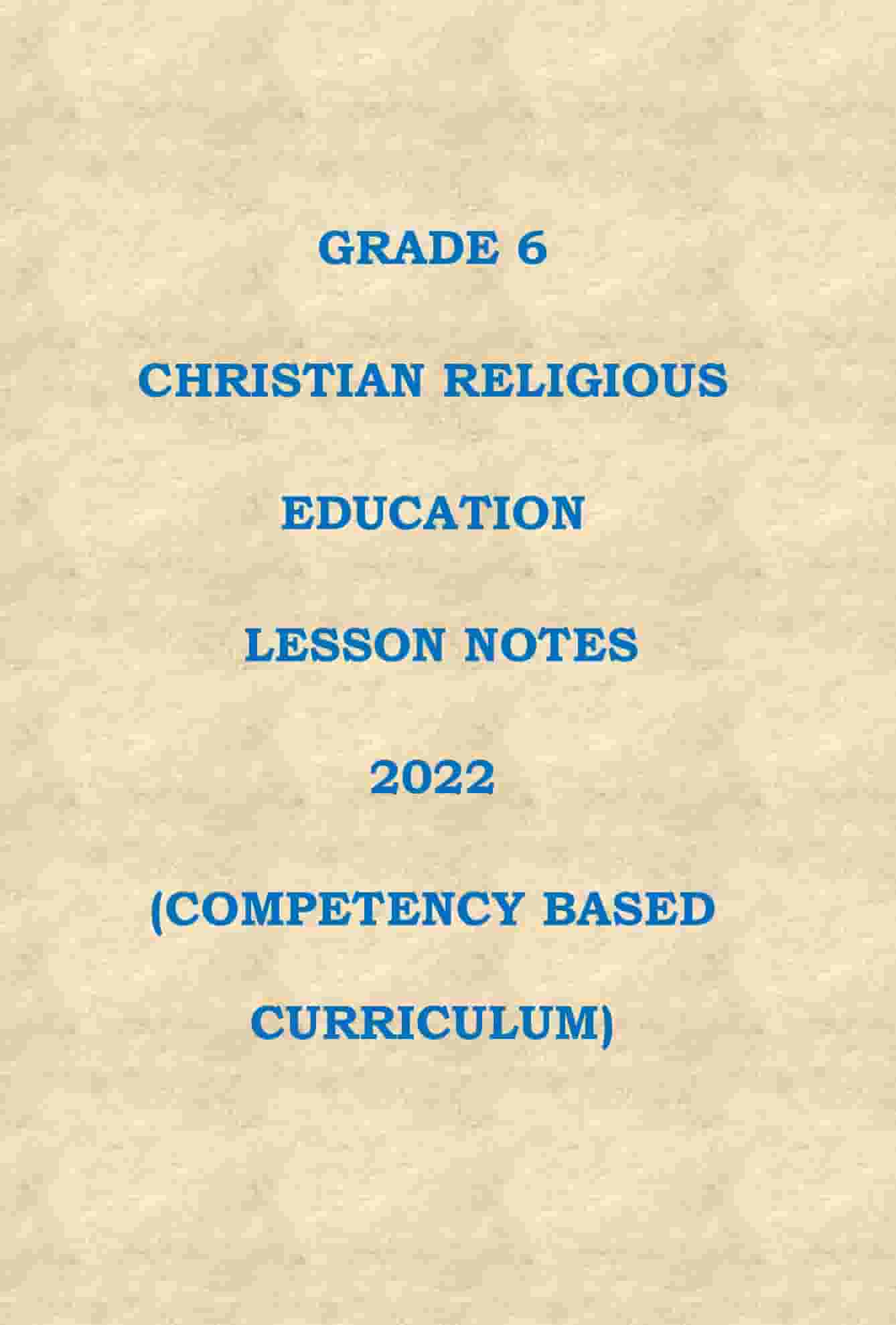 Grade 6 CRE Lesson Notes for Term 1, 2, and 3