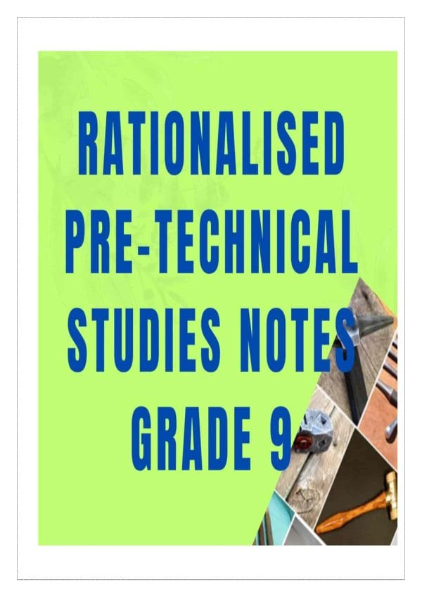 Pre Tech Grade 9 Notes Grade 9 Rationalized Pre Technical Studies Notes Term 1, 2 and 3 - Elimplex