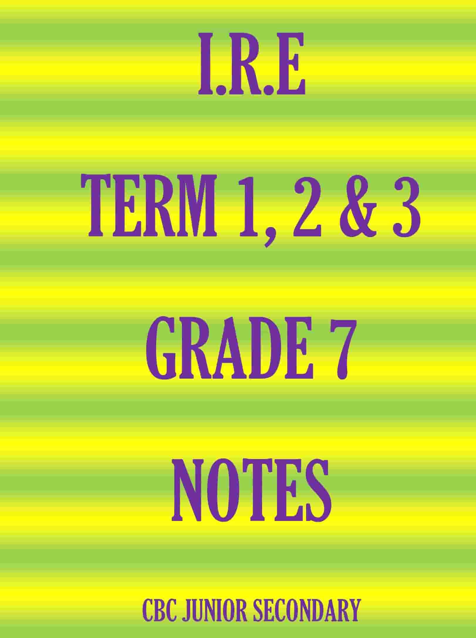 Grade 7 IRE Notes for Term 1, 2, and 3